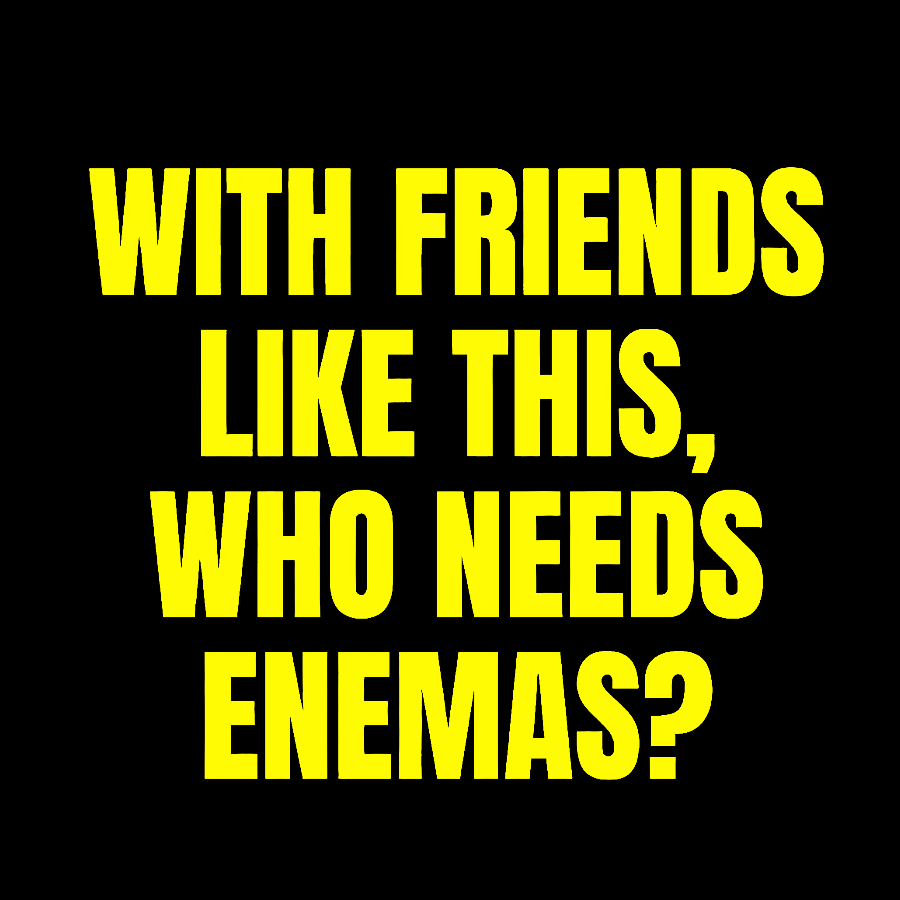 With Friends Like These, Who Needs Enemies Geek T-Shirt