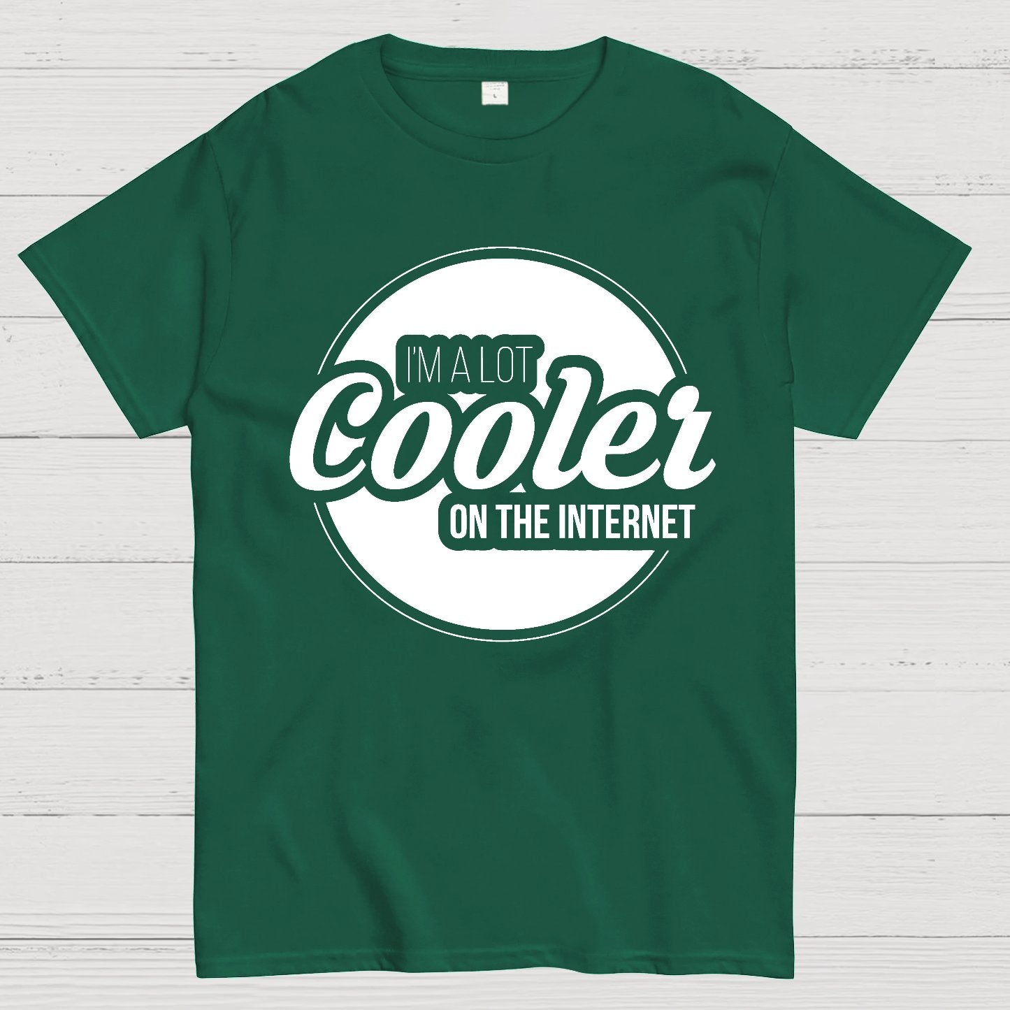 I'm A Lot Cooler On The Internet Geek T-Shirt