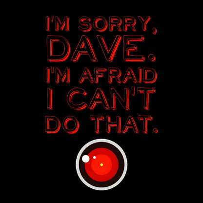 HAL "Sorry, Dave" Quote Geek T-Shirt