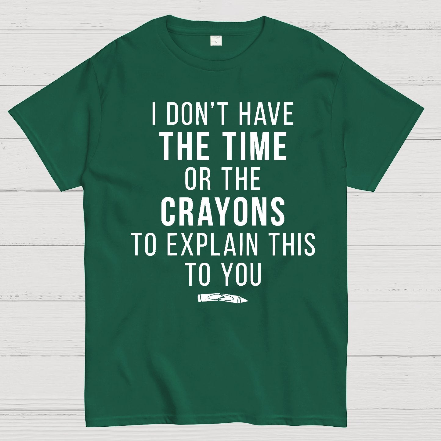 I Don't Have The Time Geek T-Shirt
