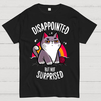 Disappointed, But Not Surprised Geek T-Shirt