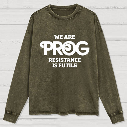 We Are Resistance Is Futile Washed Long Sleeve Tee (Modified to Avoid Copyright)