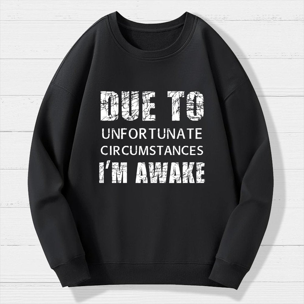 Unfortunate Circumstances Awake Geek Cotton Sweatshirt