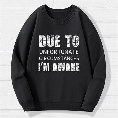 Unfortunate Circumstances Awake Geek Cotton Sweatshirt