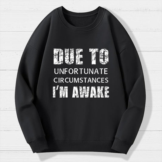 Unfortunate Circumstances Awake Geek Cotton Sweatshirt