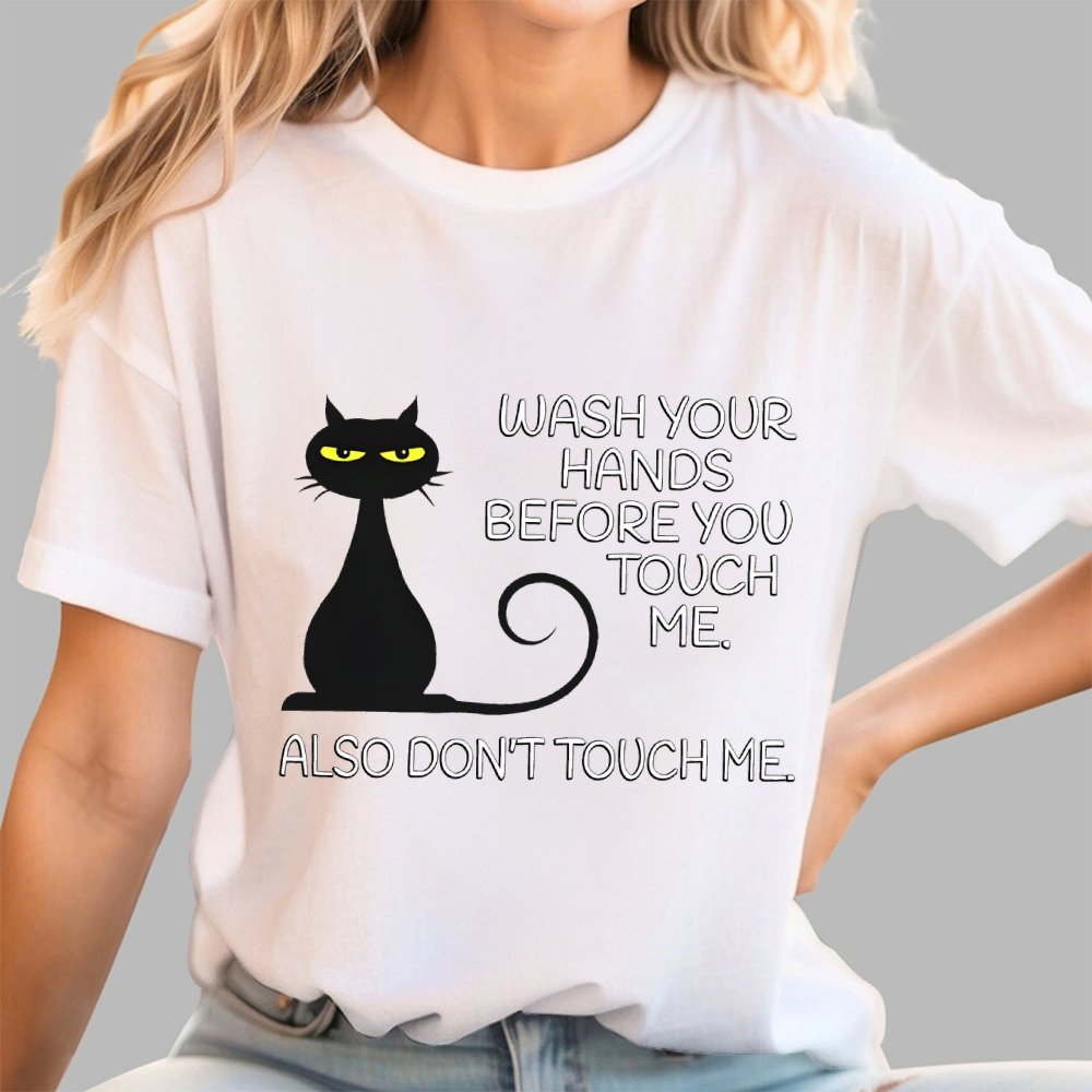 Wash Your Hands Before You Touch Me. Also Don't Geek T-Shirt