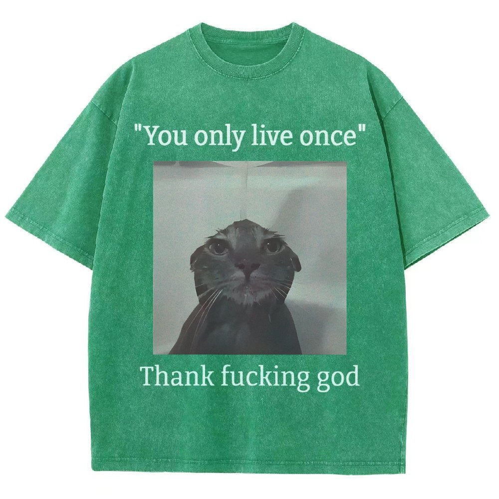 You only live once Thank fucking god Vintage Distressed T-shirt