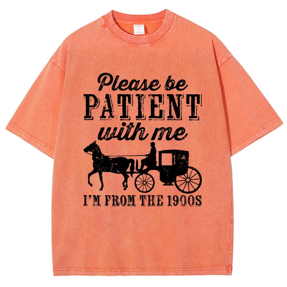 Be Patient With Me From The 1900s Vintage Distressed T-shirt