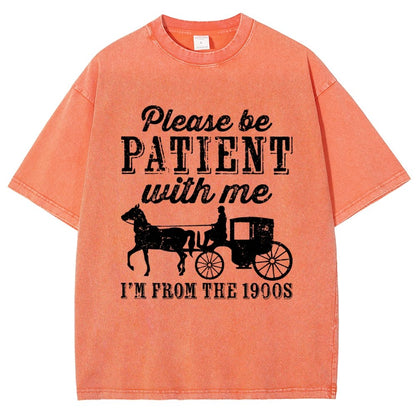 Be Patient With Me From The 1900s Vintage Distressed T-shirt