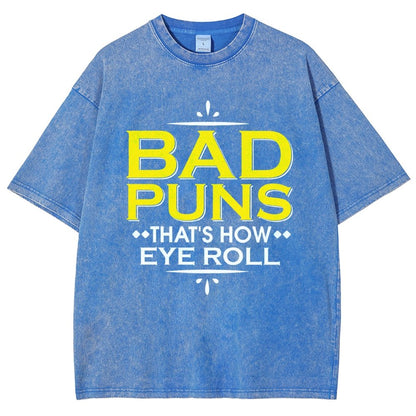 Punny Bad Puns  That's How Eye Roll Funny Pun Vintage Distressed T-shirt