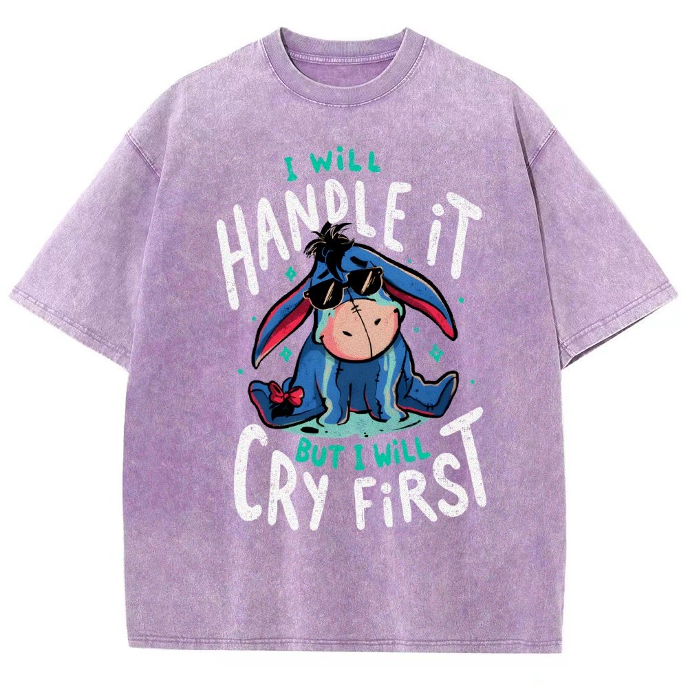I Will Handle It But I Will Cry First Vintage Distressed T-shirt