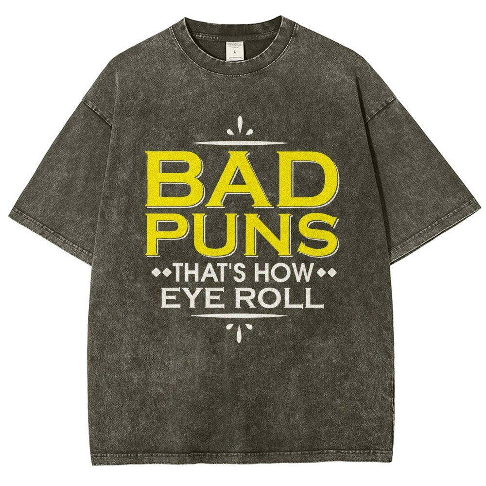 Punny Bad Puns  That's How Eye Roll Funny Pun Vintage Distressed T-shirt