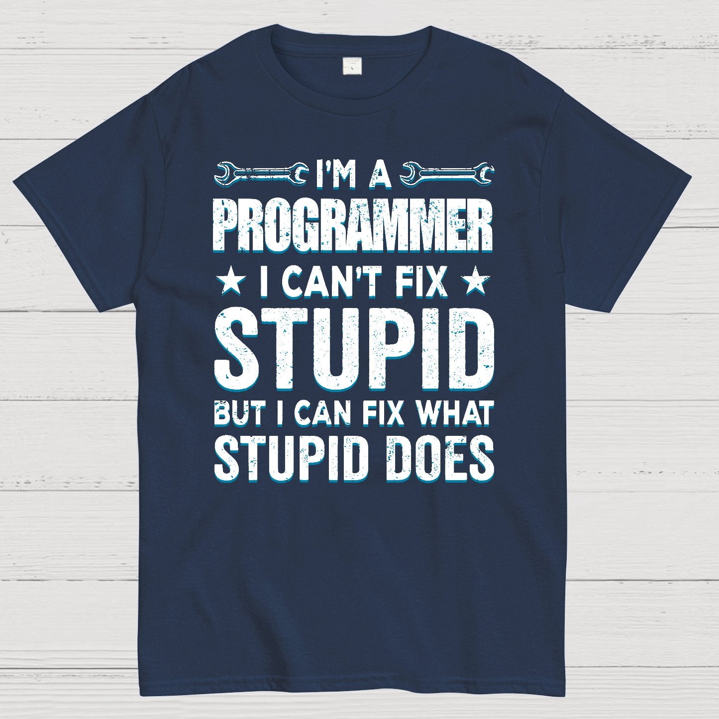 I Am A Programmer I Cant Fix Stupid Funny Geek T-Shirt