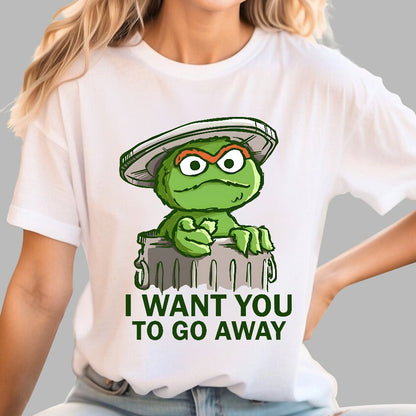 I Want You to Go Away Geek T-Shirt