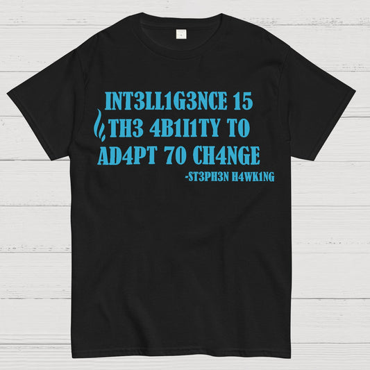 Intelligence Is The Ability To Adapt To Change Geek T-Shirt