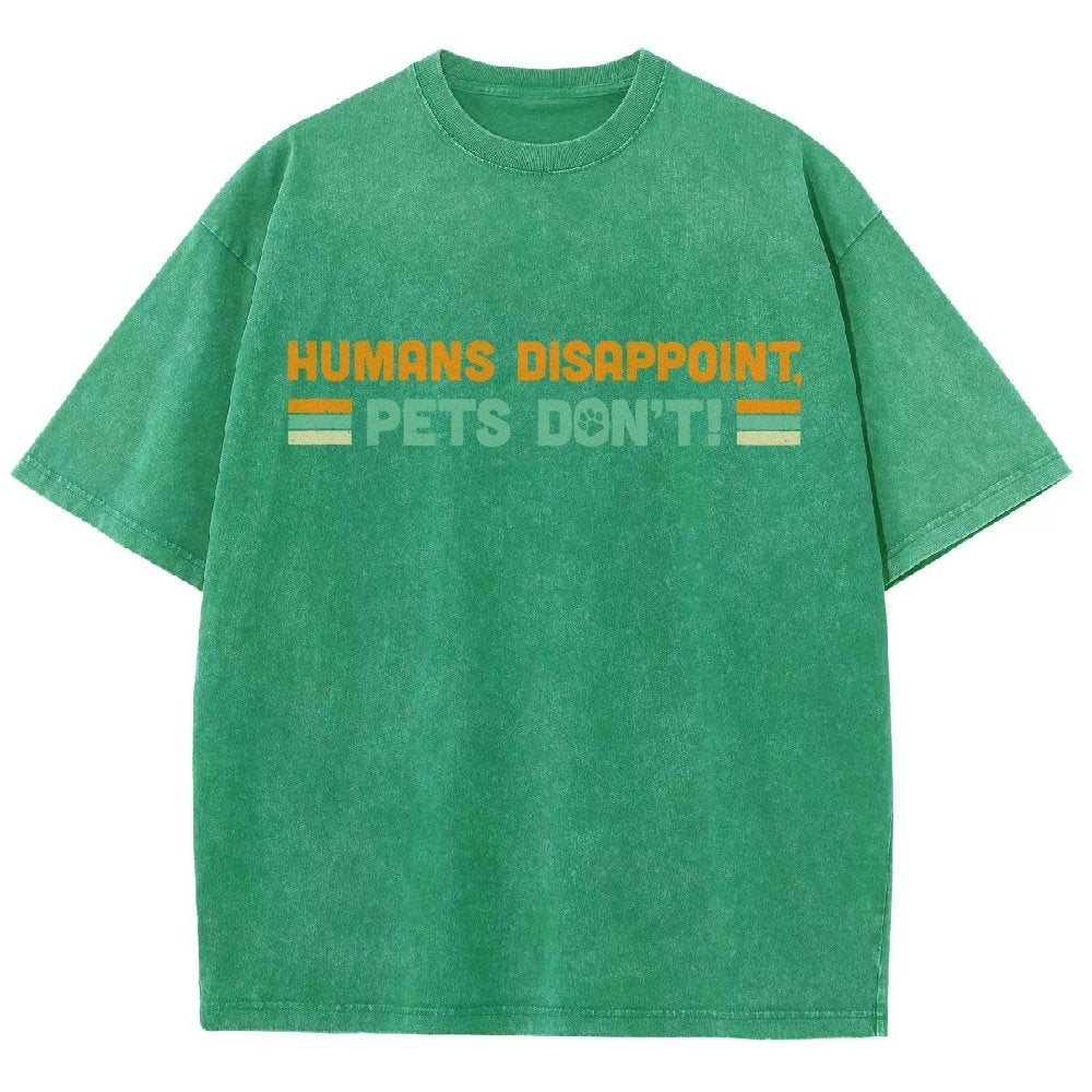 Humans Disappoint Pets Dont! Vintage Distressed T-shirt