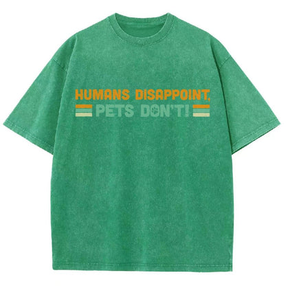 Humans Disappoint Pets Dont! Vintage Distressed T-shirt