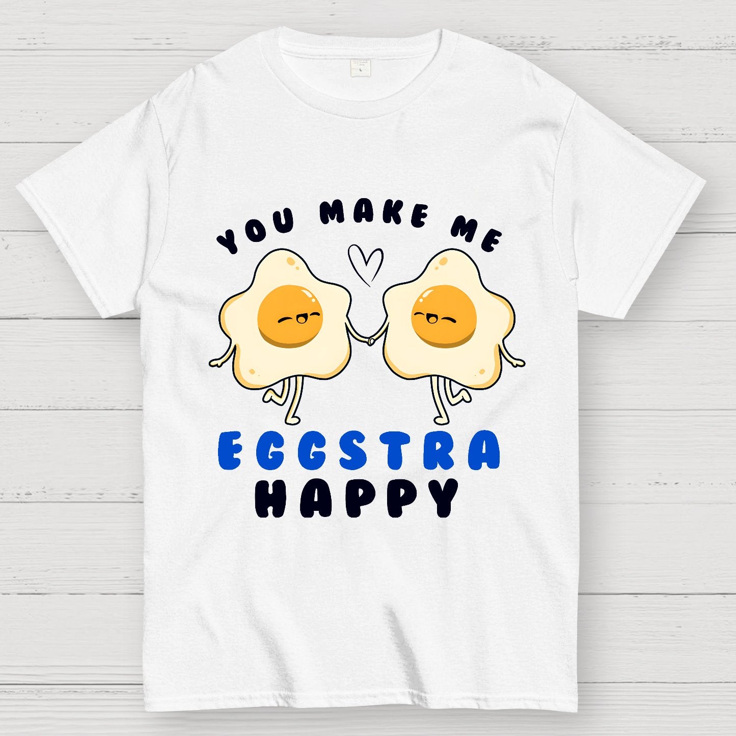 You Make Me Eggstra Happy Geek T-Shirt