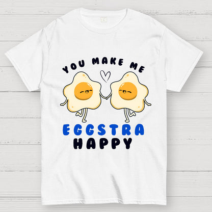 You Make Me Eggstra Happy Geek T-Shirt