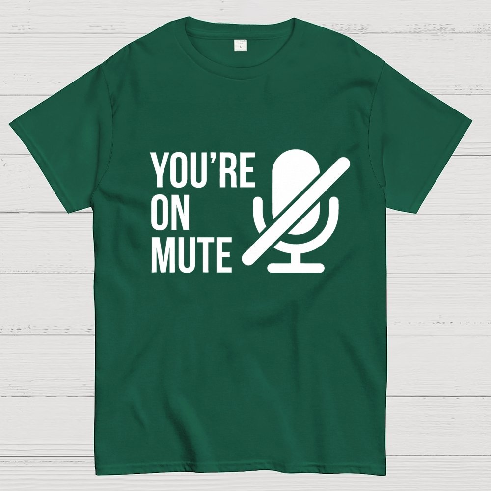 You're On Mute Geek T-Shirt