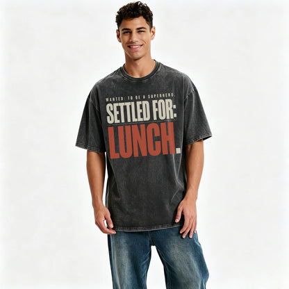 Wanted To Be A Superhero. Settled For Lunch. Funny Sarcastic Graphic T-Shirt