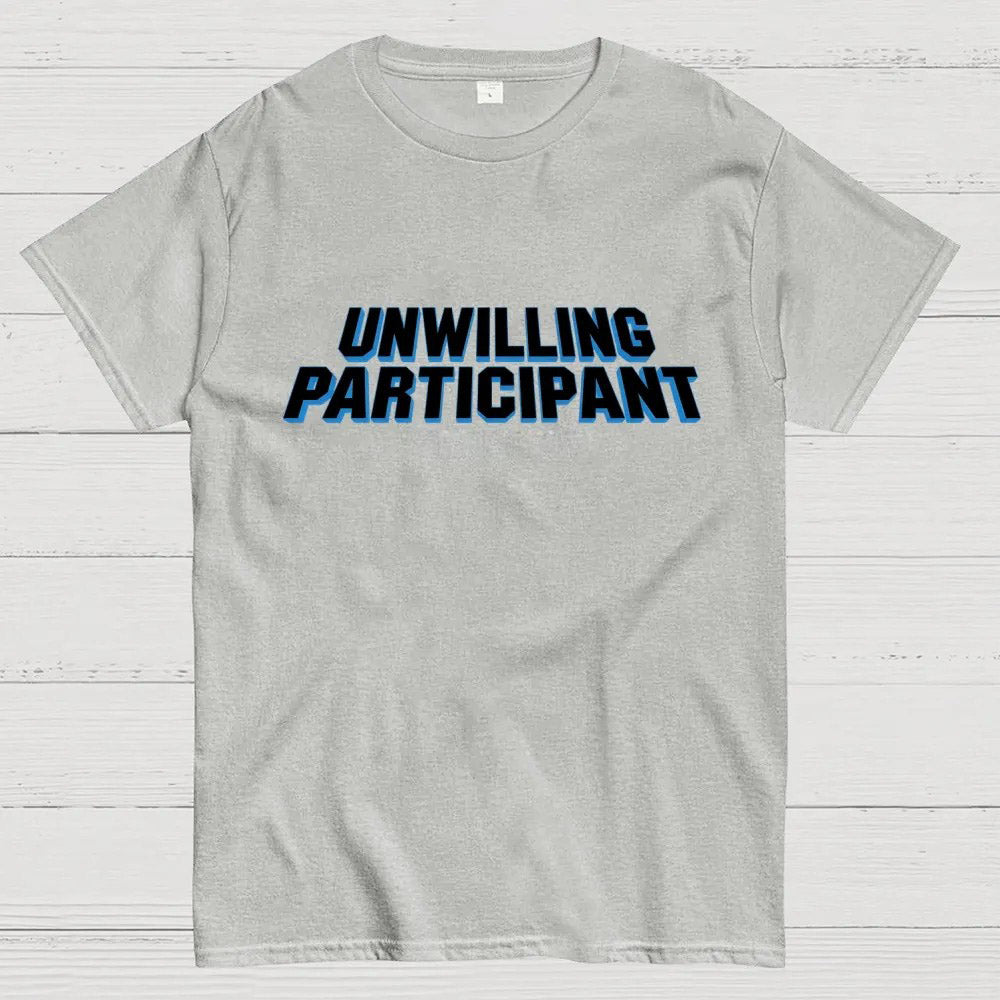 Unwilling Participant Geek T-Shirt