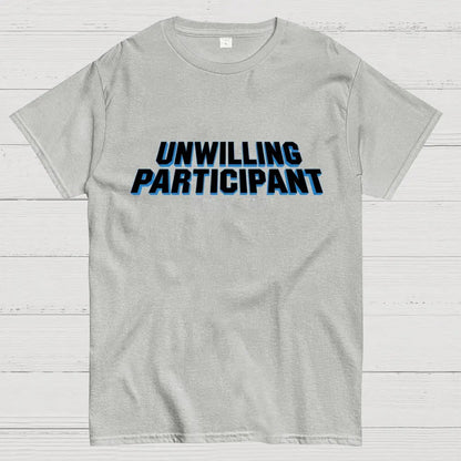 Unwilling Participant Geek T-Shirt