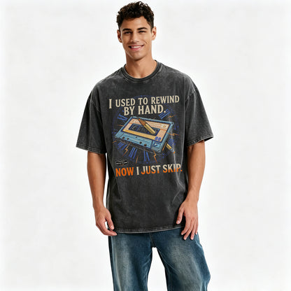 I Used to Rewind By Hand. Now I Just Skip. Funny Vintage Cassette T-Shirt