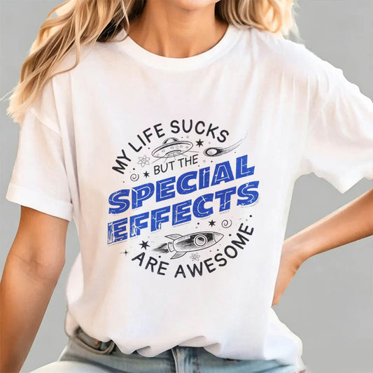 My Life Sucks But The Special Effects Are Awesome Funny Dark Humor T-Shirt