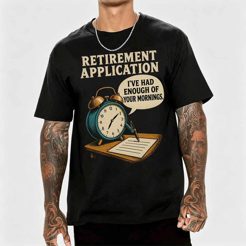 Retirement Application Alarm Clock Funny Sarcastic Graphic T-Shirt