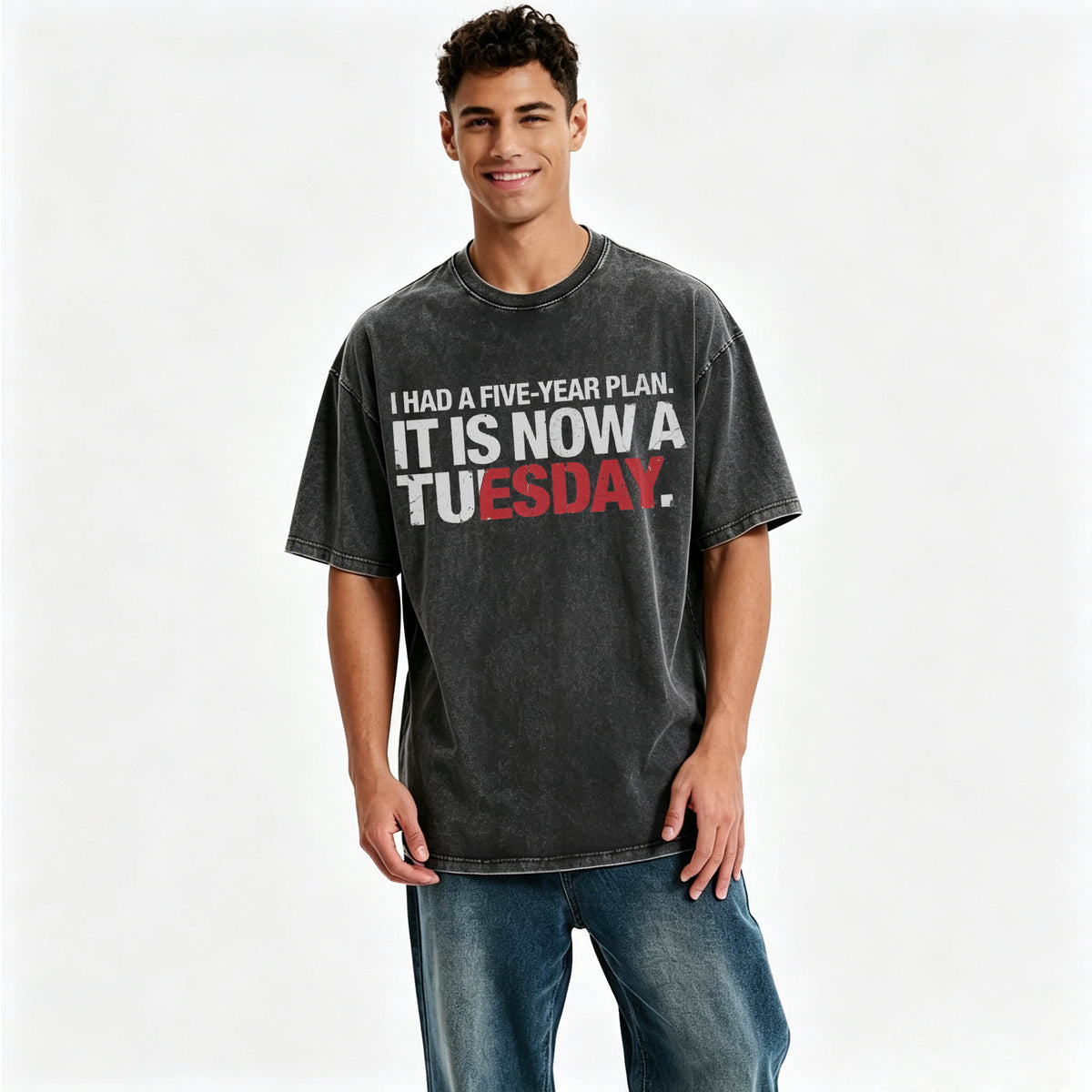 I Had a Five-Year Plan. It Is Now a Tuesday. Funny Dark Humor T-Shirt