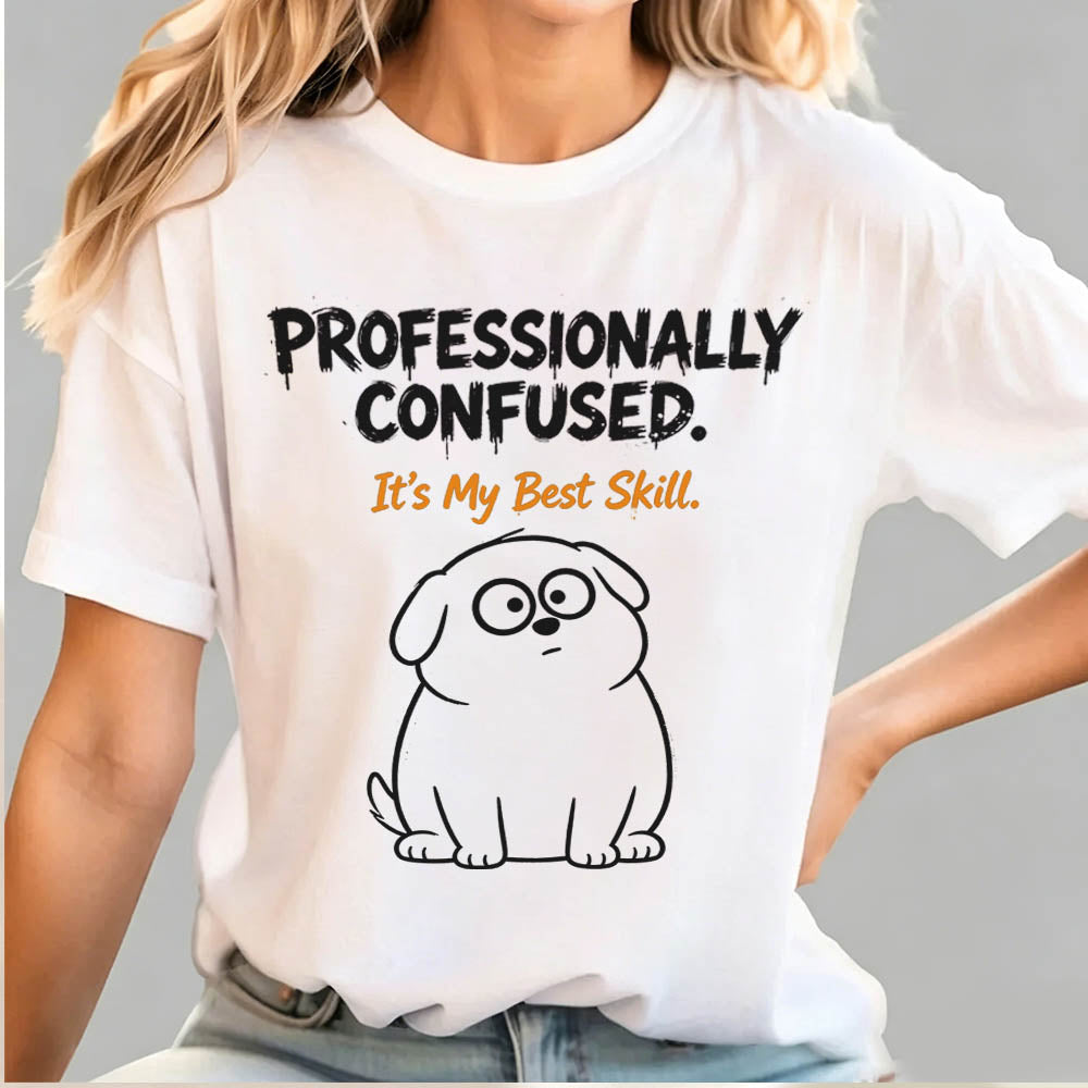 Professionally Confused T-Shirt – Funny Sarcastic Gift for Coworkers