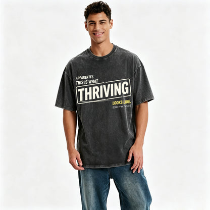 Apparently This Is What Thriving Looks Like Funny T-Shirt