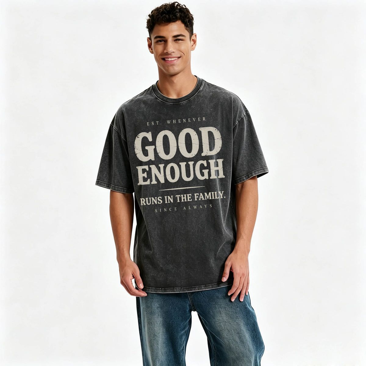 Good Enough Runs In The Family Funny Sarcastic T-Shirt