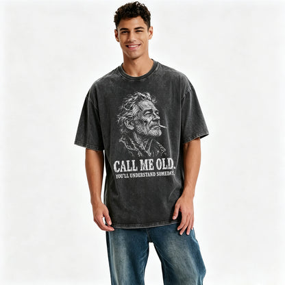 Call Me Old. You'll Understand Someday. | Funny Vintage Graphic T-Shirt