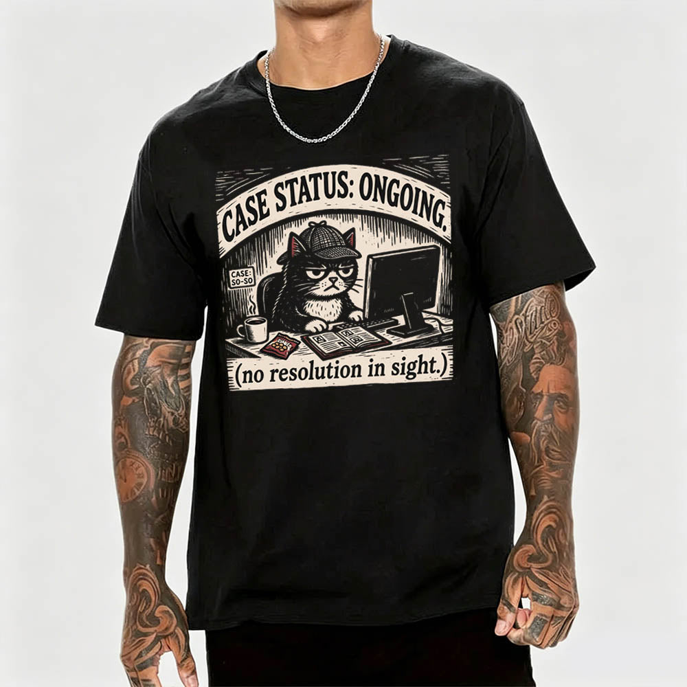 Case Status Ongoing Funny Dark Humor T-Shirt