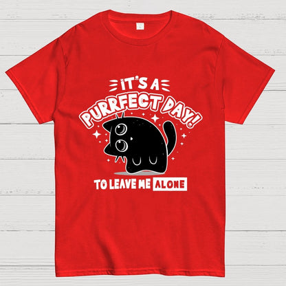 It's A Purrfect Day To Leave Me Alone Geek T-Shirt