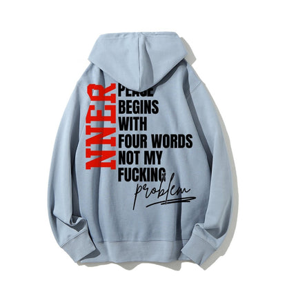 Inner Peace Begins With Four Words Funny quote Sassy Printed Back Cotton Hoodie