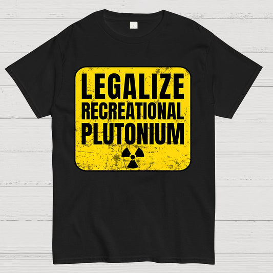 Legalize Recreational Plutonium Active Geek T-Shirt