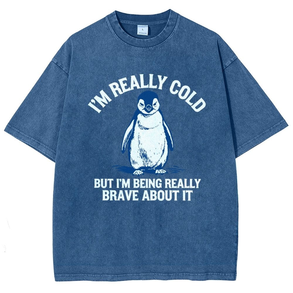 I'm Really Cold But I'm Being Really Brave About It Vintage Distressed T-shirt