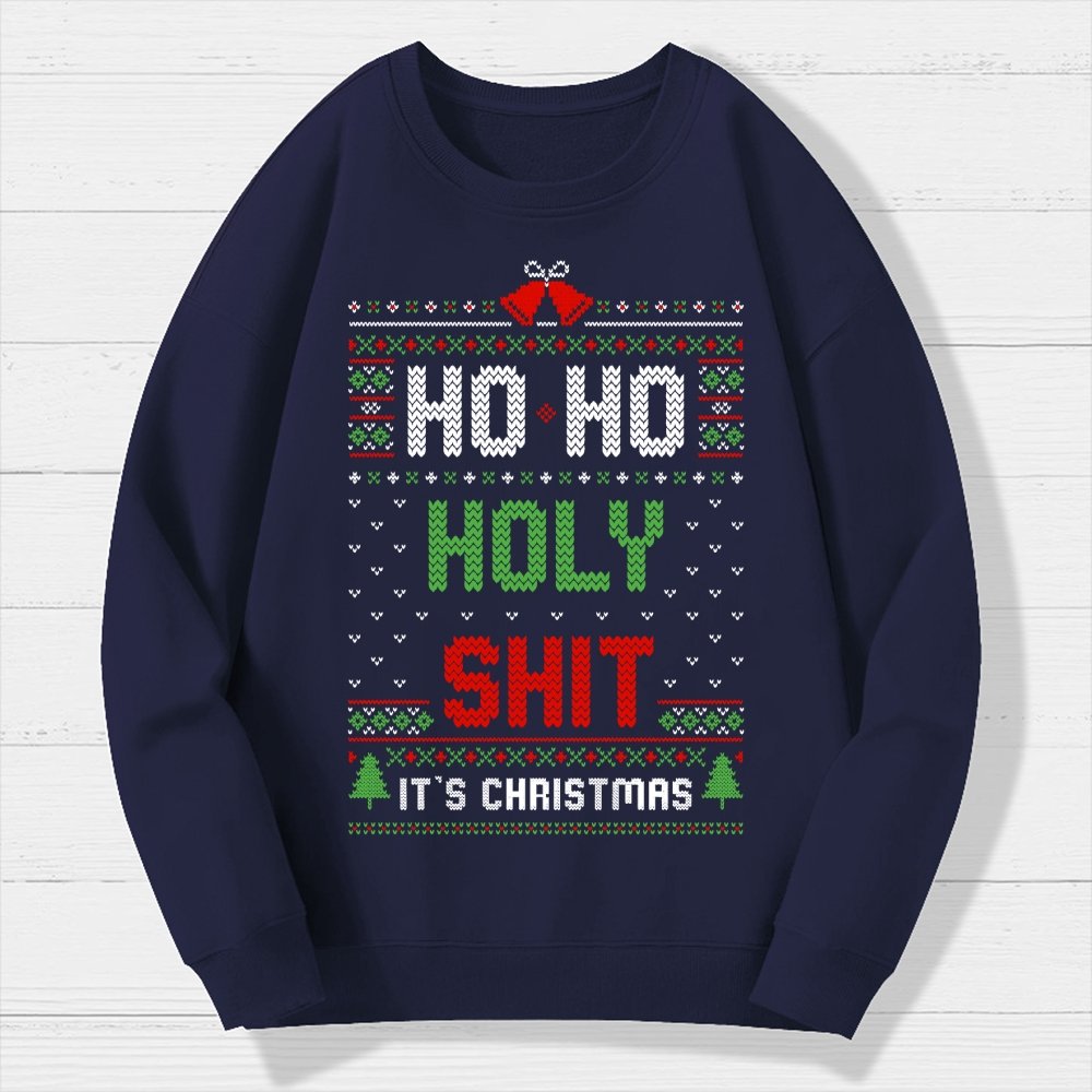 Ho Ho Holy Shit It's Christmas Geek Cotton Sweatshirt