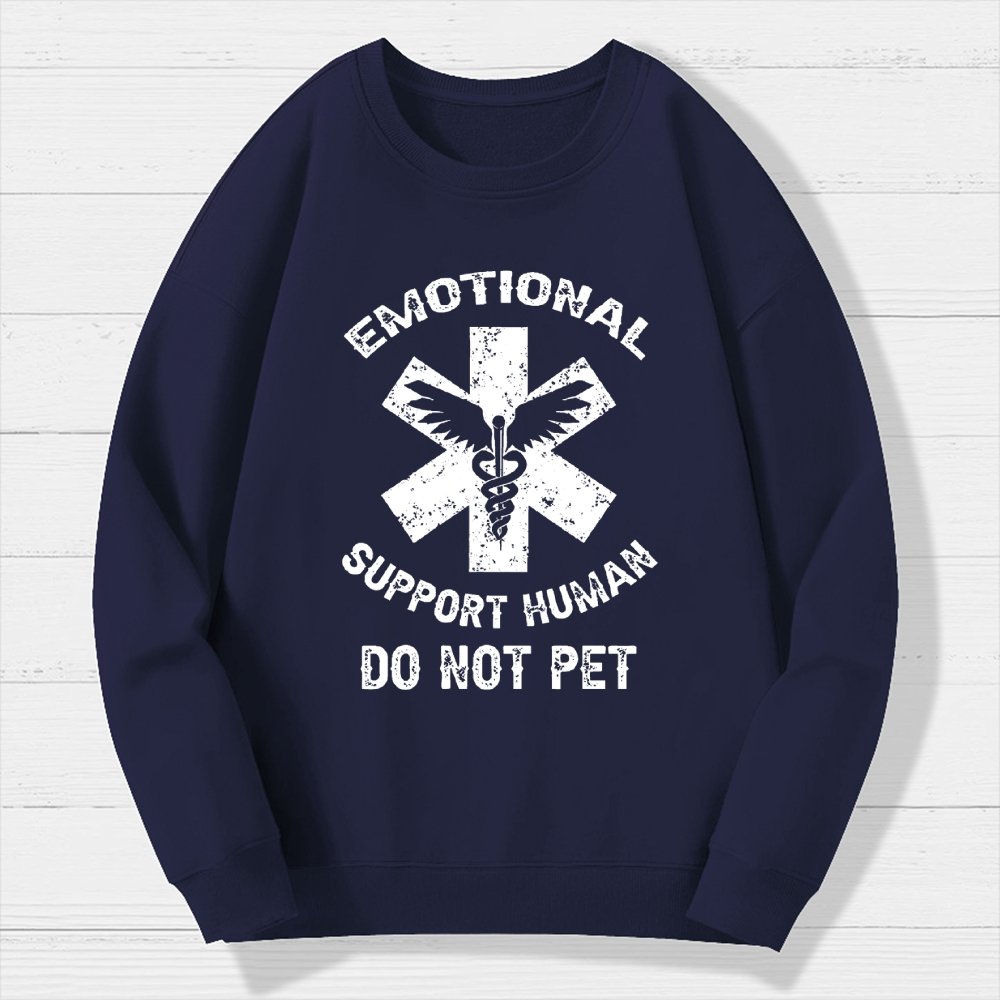 Emotional Support Human Do Not Pet Geek Cotton Sweatshirt