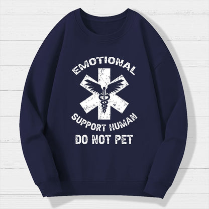 Emotional Support Human Do Not Pet Geek Cotton Sweatshirt