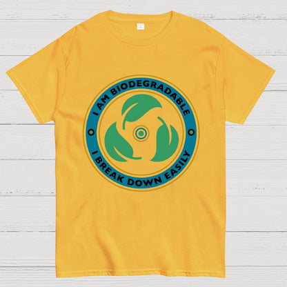 I Am Biodegradable I Break Down Easily Geek T-Shirt
