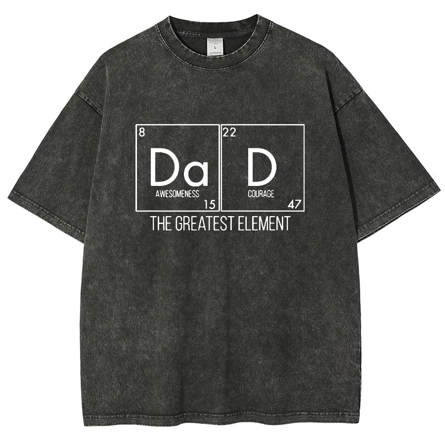DAD THE GREATEST ELEMENT Vintage Distressed T-shirt
