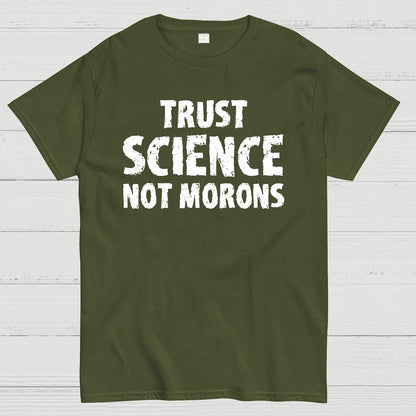 Trust Science Not Morons Geek T-Shirt