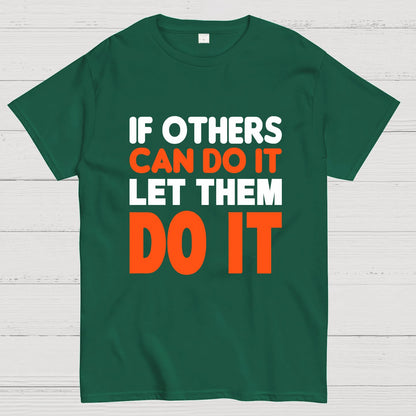 If Others Can Do It Let Them Do It Geek T-Shirt