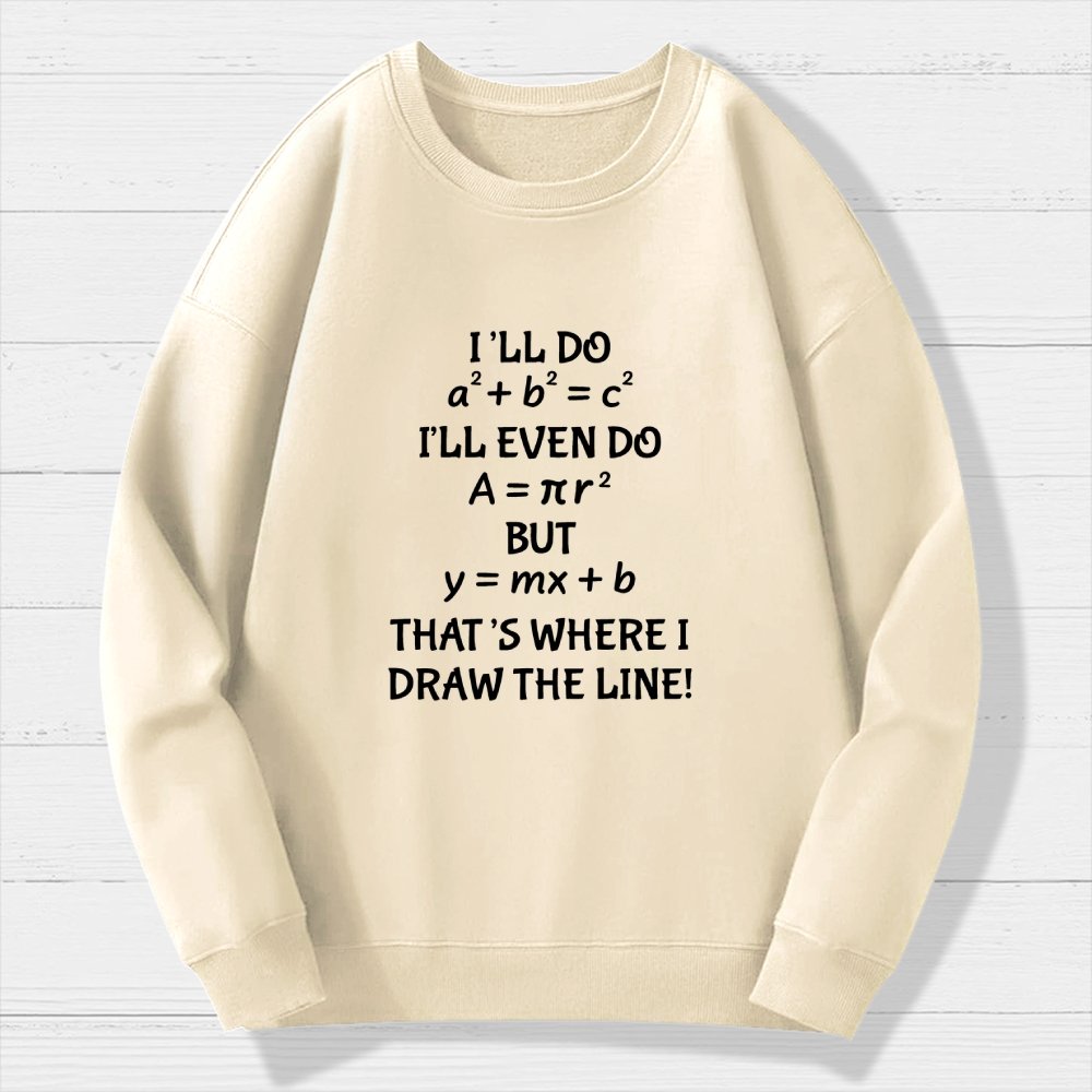 Funny Math Teacher Joke Men Women Fun Math Quotes Teacher Geek Cotton Sweatshirt