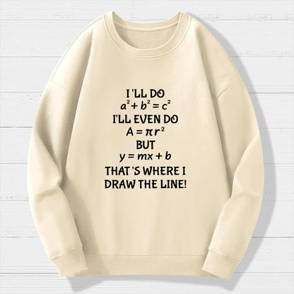 Funny Math Teacher Joke Men Women Fun Math Quotes Teacher Geek Cotton Sweatshirt