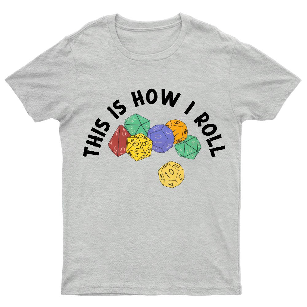 This is How I Roll Funny RPG Gaming Dice Geeky T-Shirt